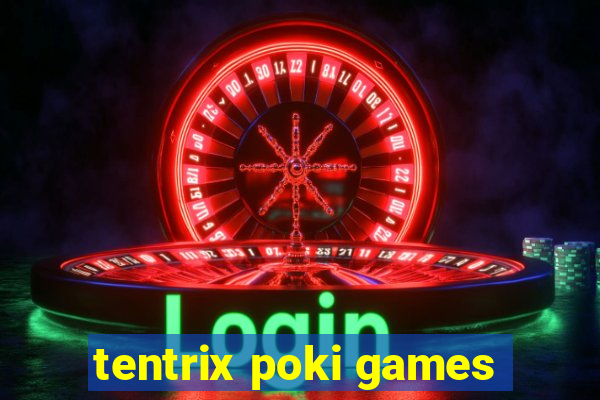 tentrix poki games